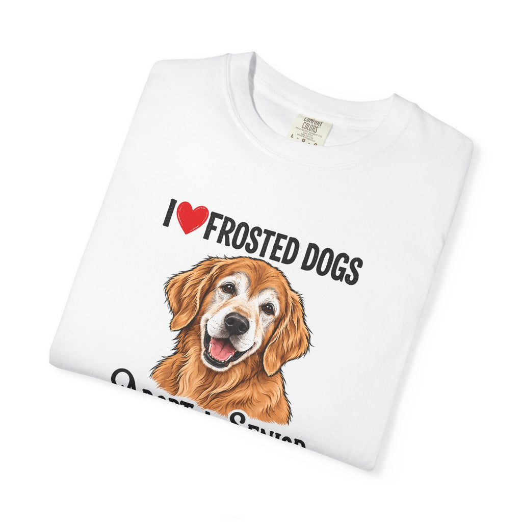 I Love Frosted Dogs. Adopt a Senior. | Senior Dog Tee
