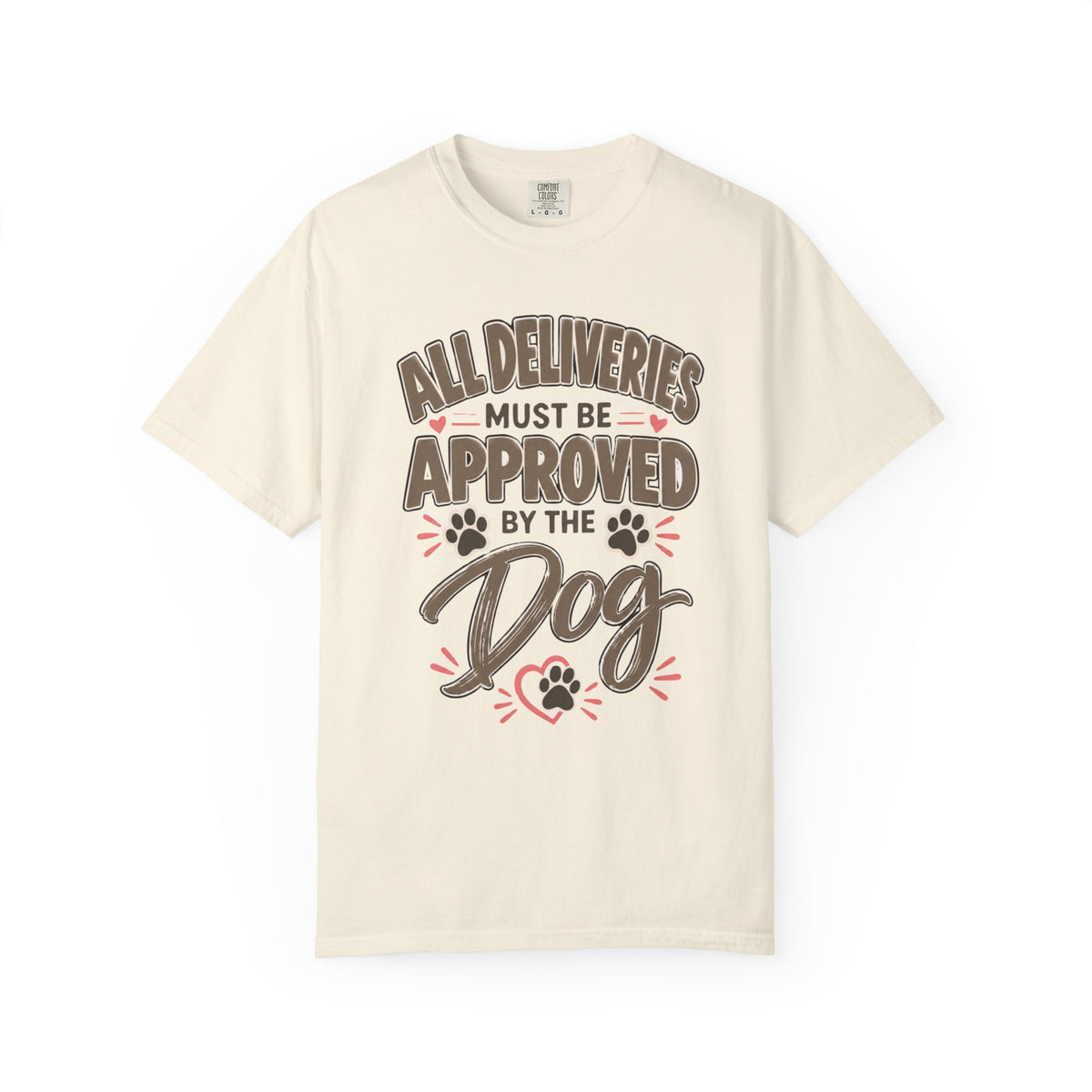All Deliveries Must Be Approved by the Dog | Funny Dog Lover Tee