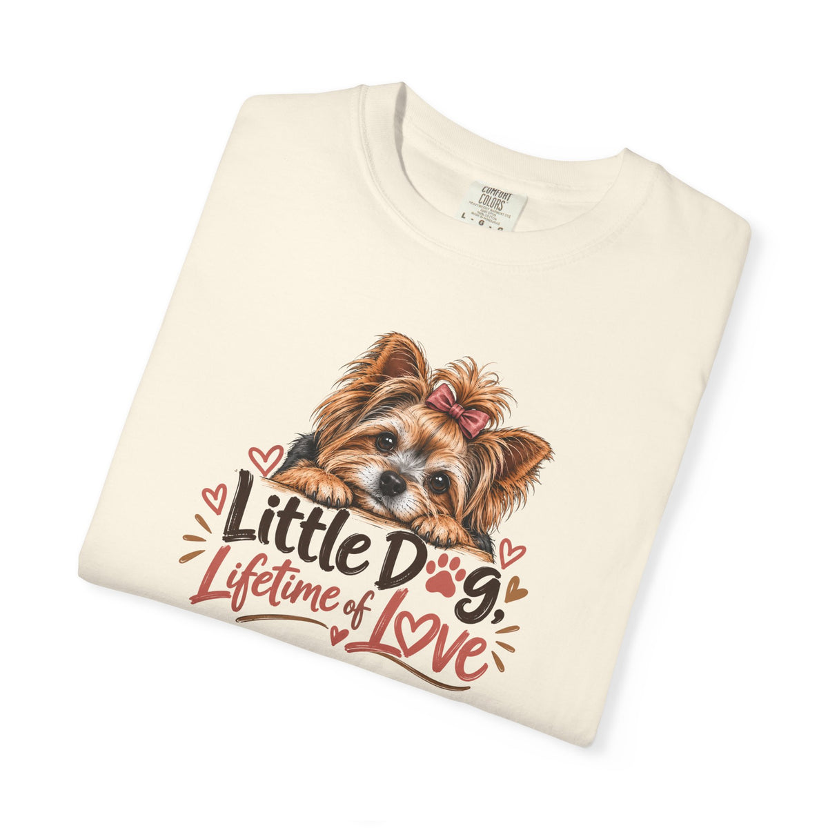 Little Dog. Lifetime of Love. | Yorkie Tee
