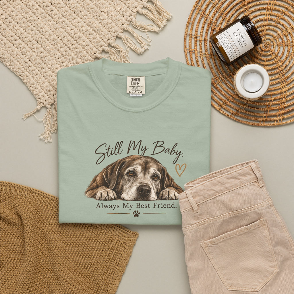 Still My Baby. Always My Best Friend. | Senior Dog Tee
