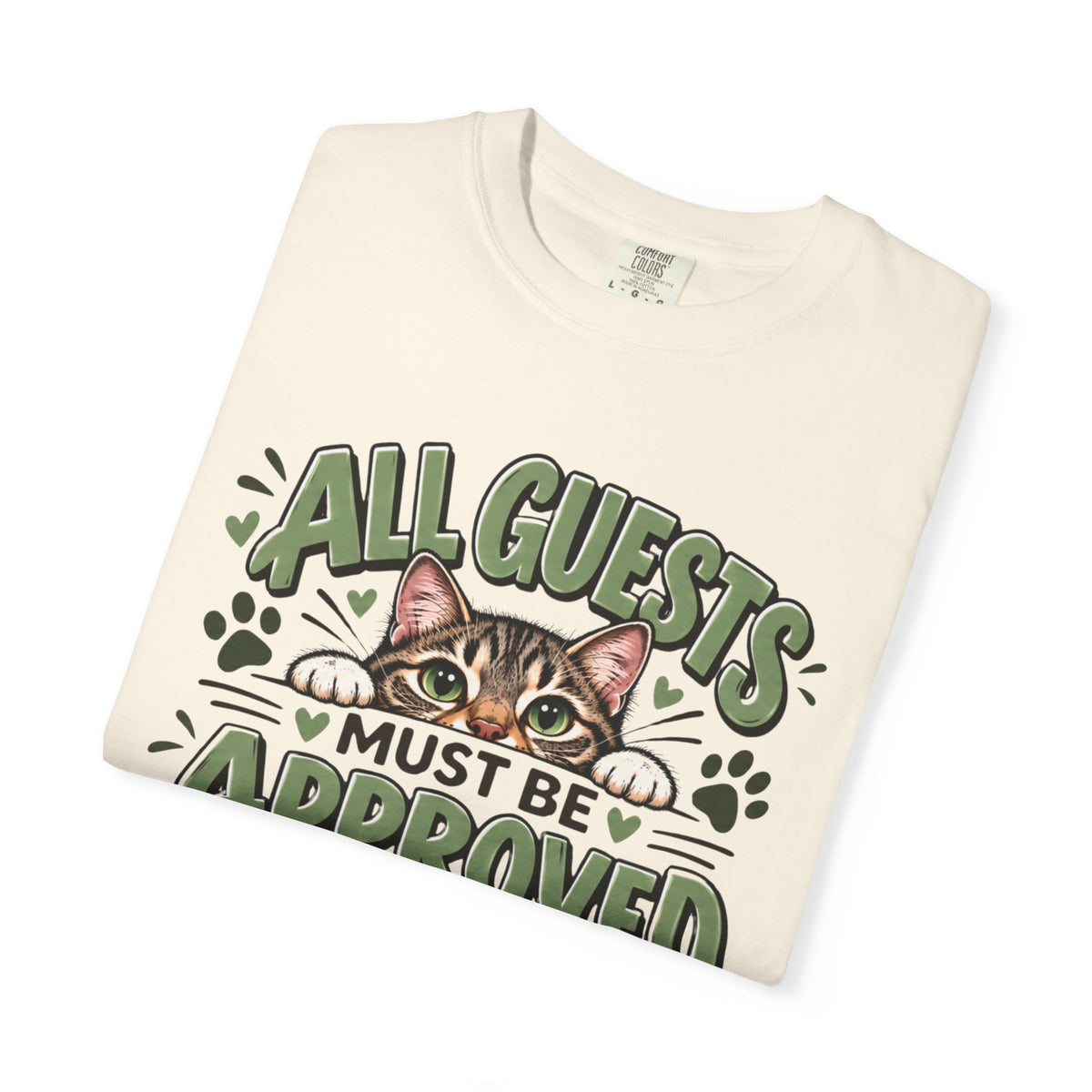 All Guests Must Be Approved by the Cat | Comfort Colors® Tee