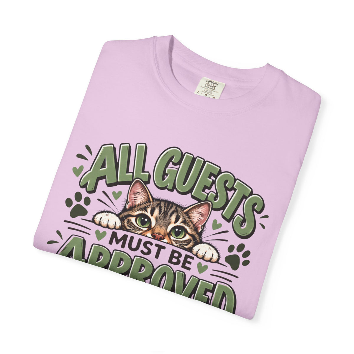 All Guests Must Be Approved by the Cat | Comfort Colors® Tee
