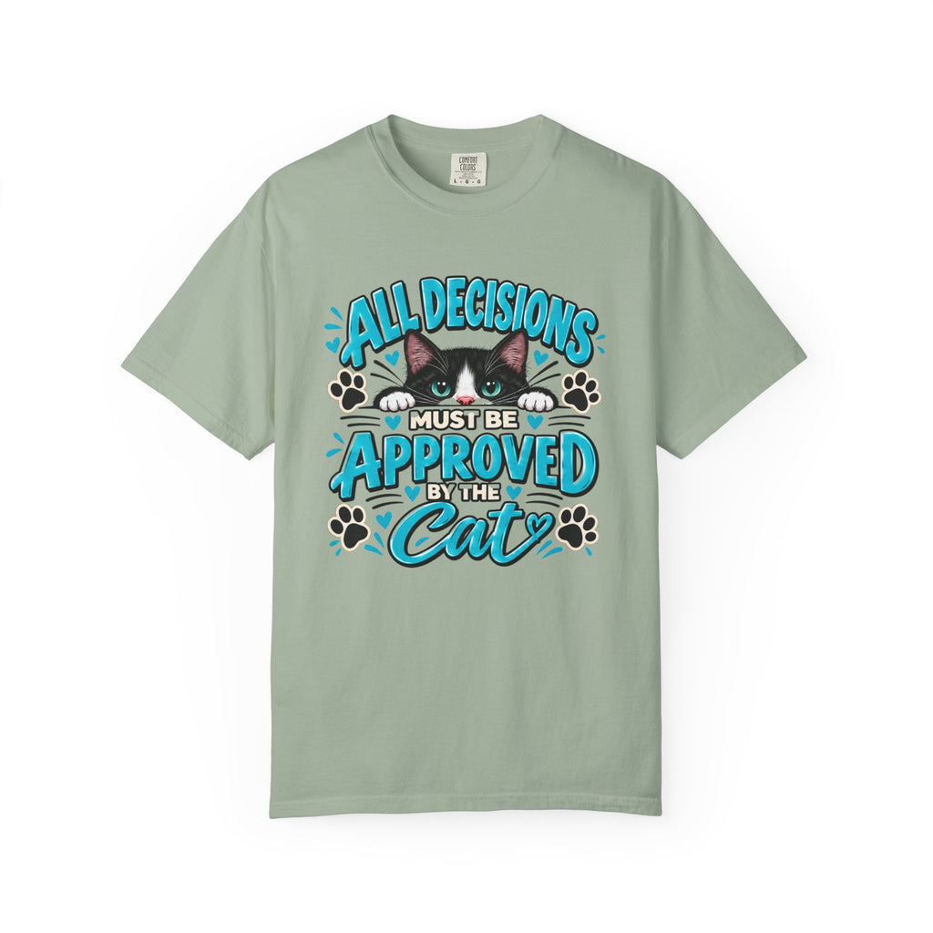 All Decisions Must Be Approved by the Cat | Funny Cat Lover Tee