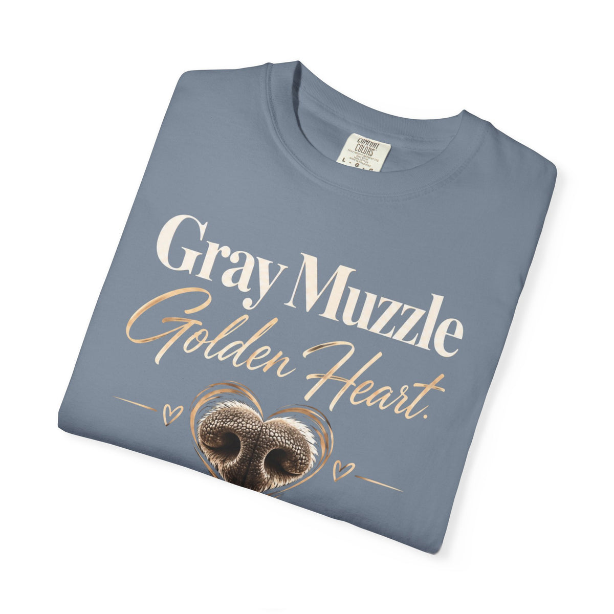 Gray Muzzle. Golden Heart.™ | Senior Dog Comfort Colors® Tee