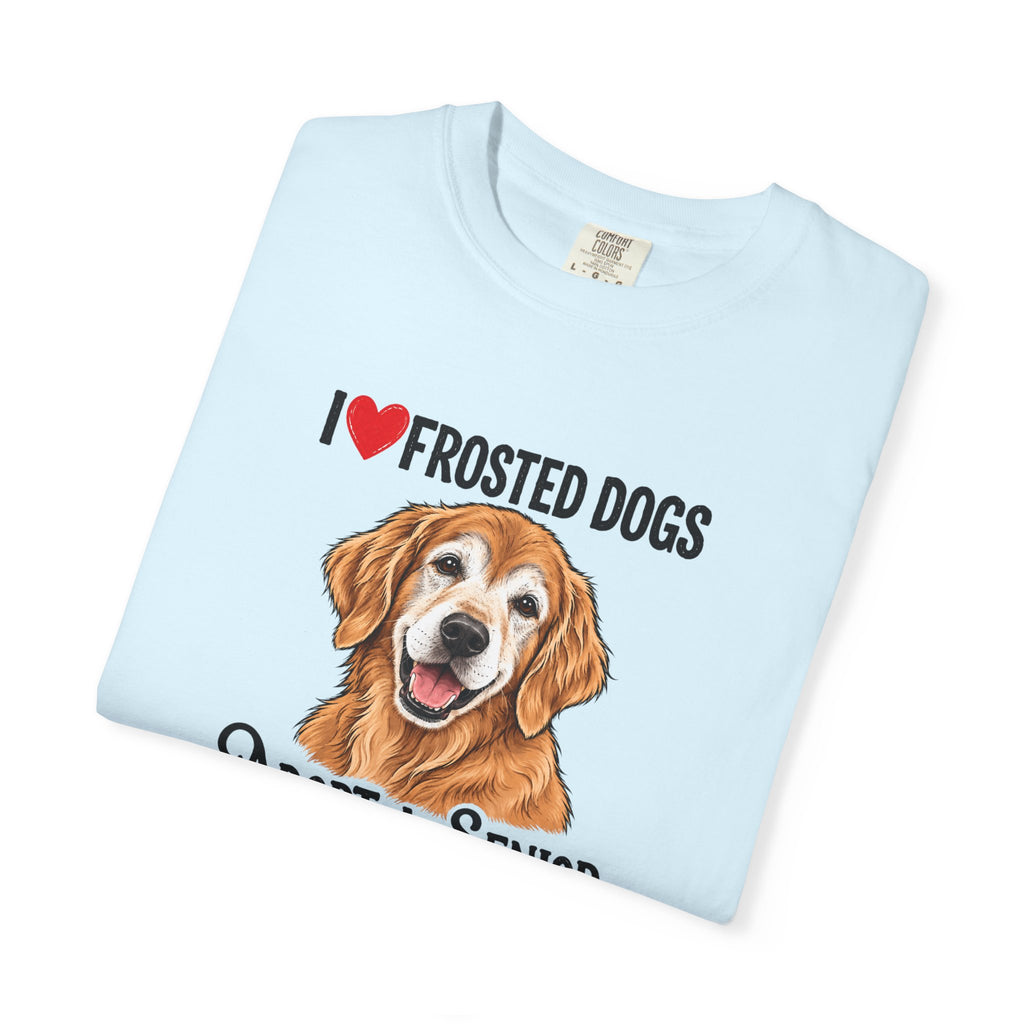 I Love Frosted Dogs. Adopt a Senior. | Senior Dog Tee