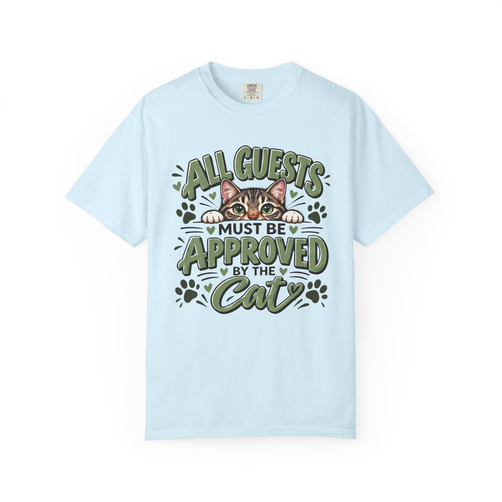 All Guests Must Be Approved by the Cat | Comfort Colors® Tee