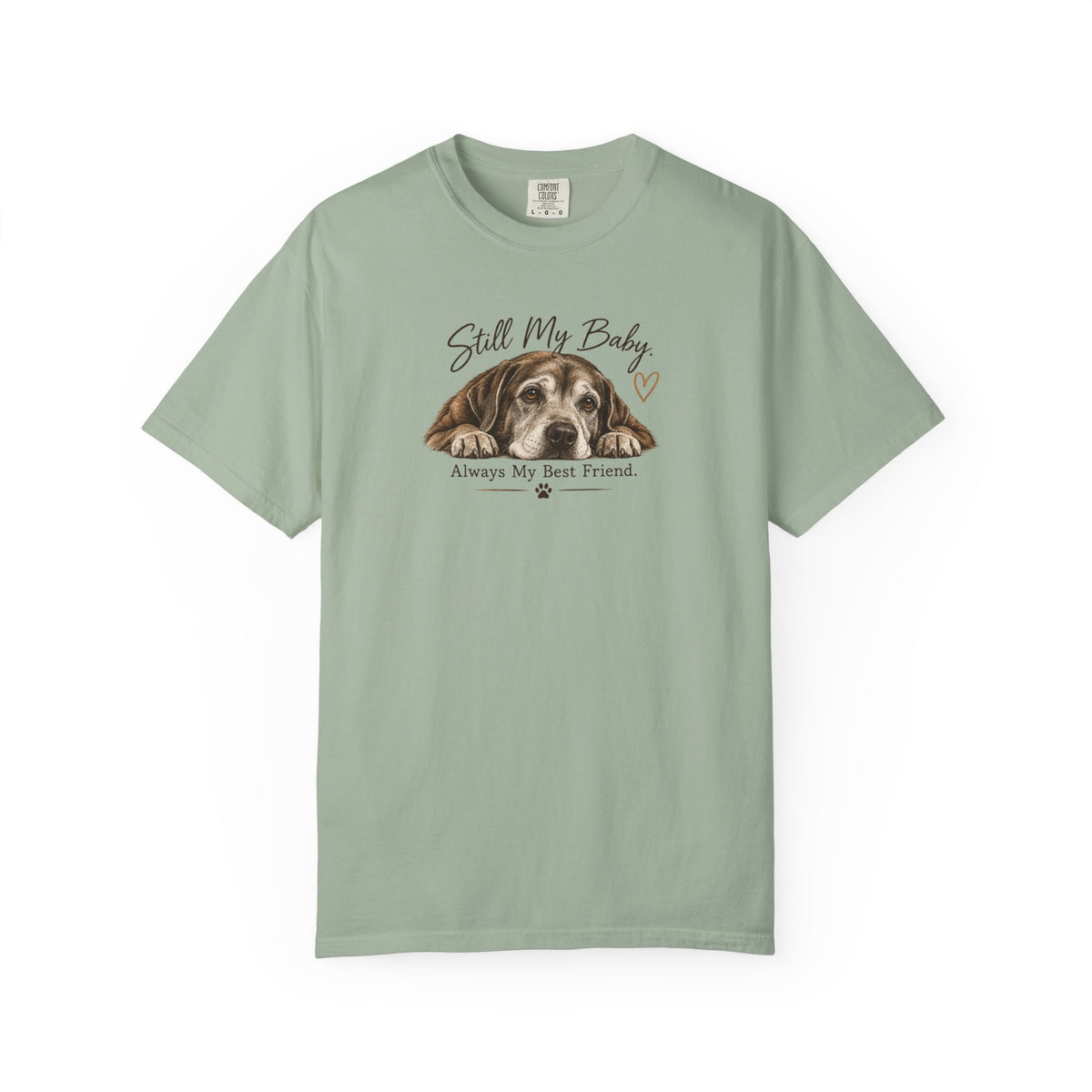 Still My Baby. Always My Best Friend. | Senior Dog Tee