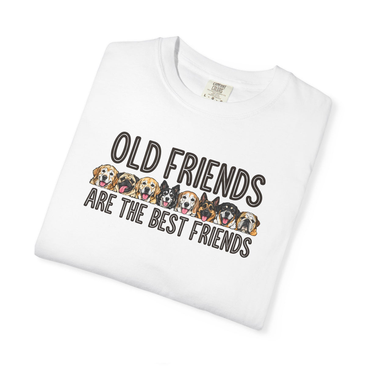 Old Friends Are the Best Friends | Senior Dog Tee