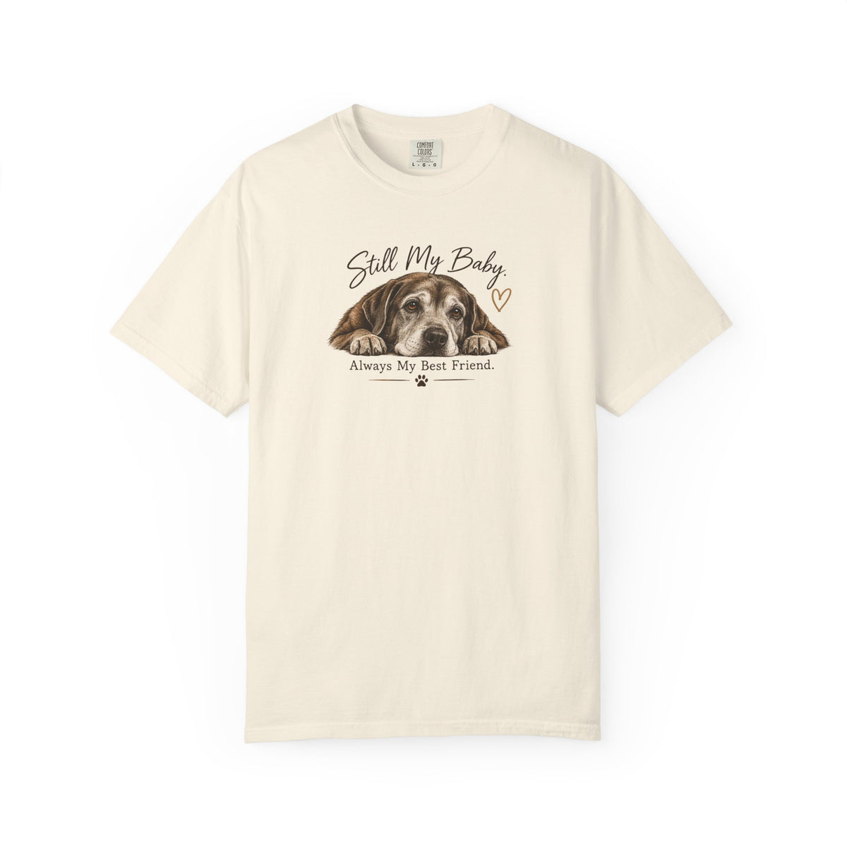 Still My Baby. Always My Best Friend. | Senior Dog Tee