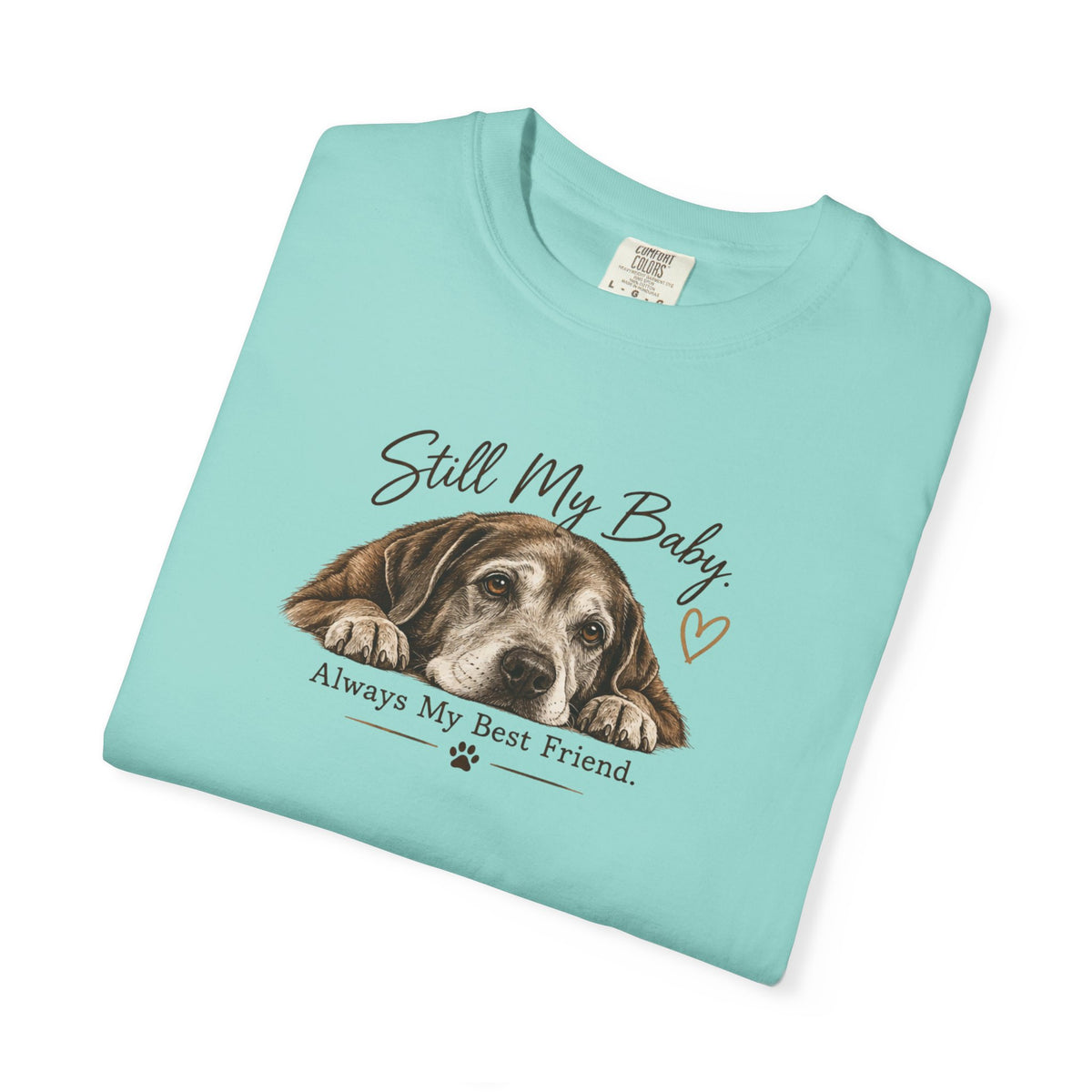 Still My Baby. Always My Best Friend. | Senior Dog Tee
