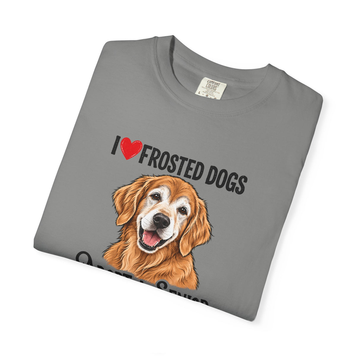 I Love Frosted Dogs. Adopt a Senior. | Senior Dog Tee