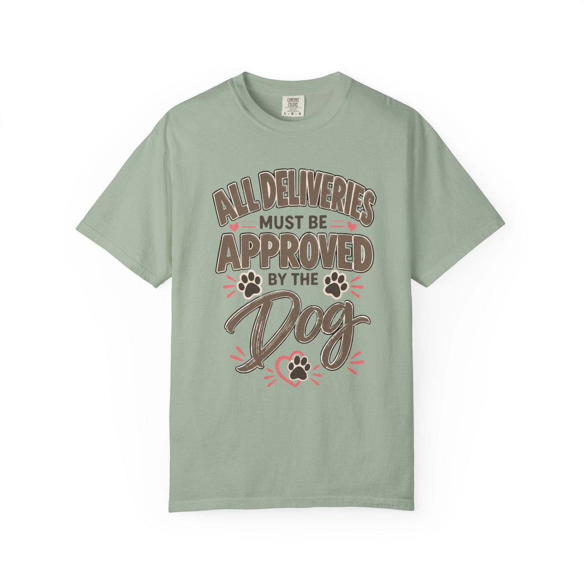 All Deliveries Must Be Approved by the Dog | Funny Dog Lover Tee