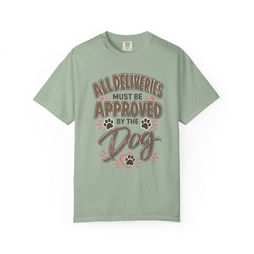 All Deliveries Must Be Approved by the Dog | Funny Dog Lover Tee