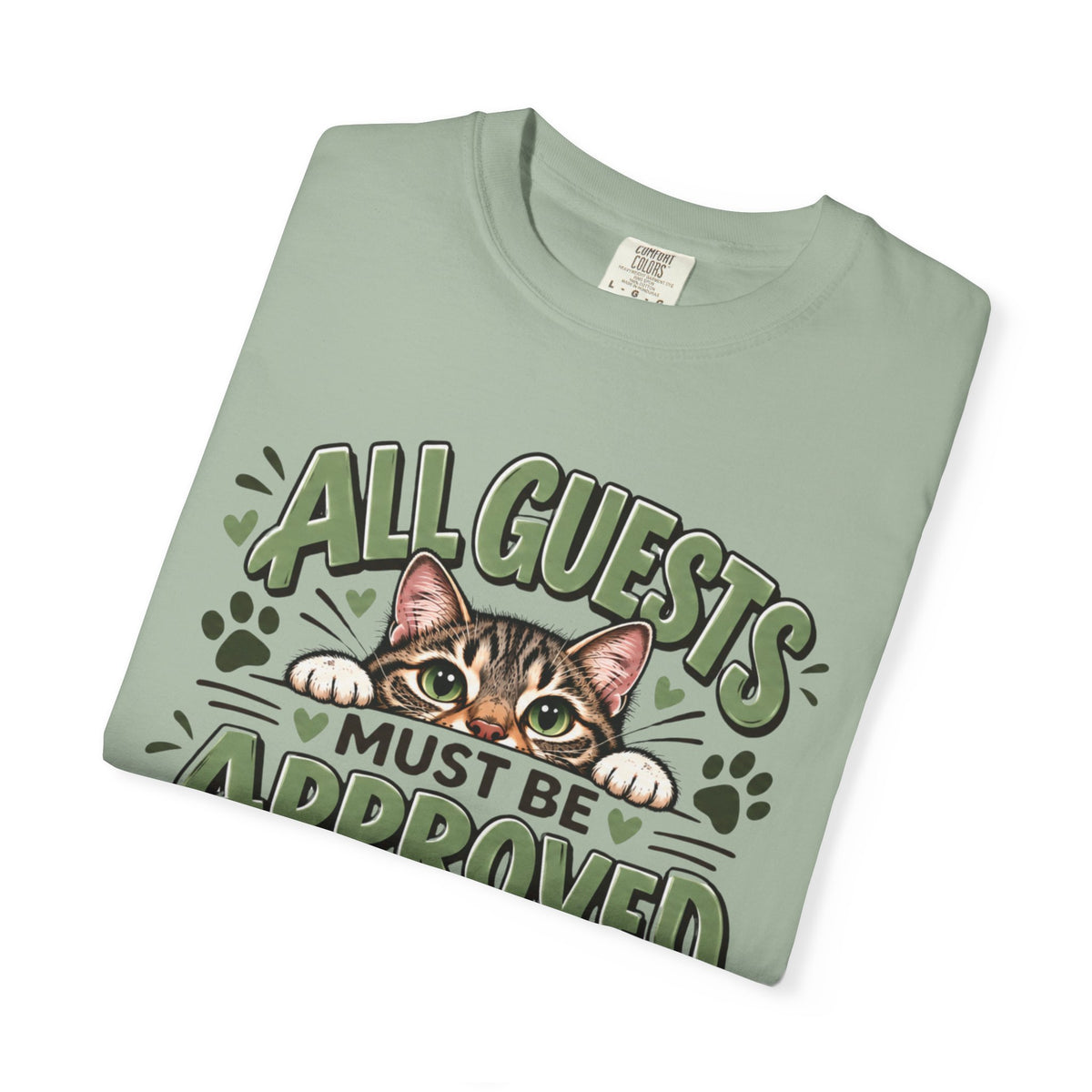 All Guests Must Be Approved by the Cat | Comfort Colors® Tee
