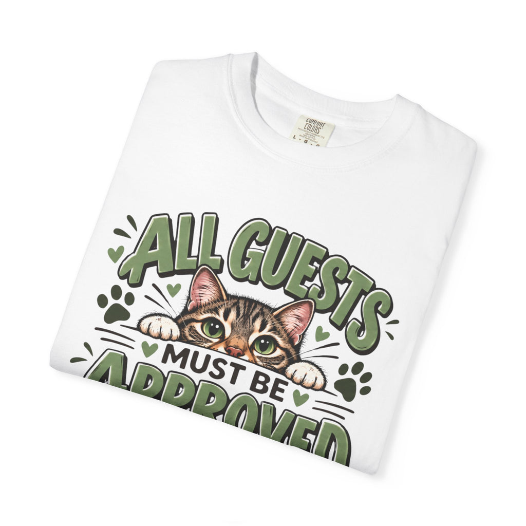 All Guests Must Be Approved by the Cat | Comfort Colors® Tee