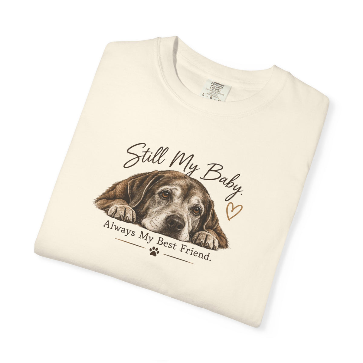 Still My Baby. Always My Best Friend. | Senior Dog Tee