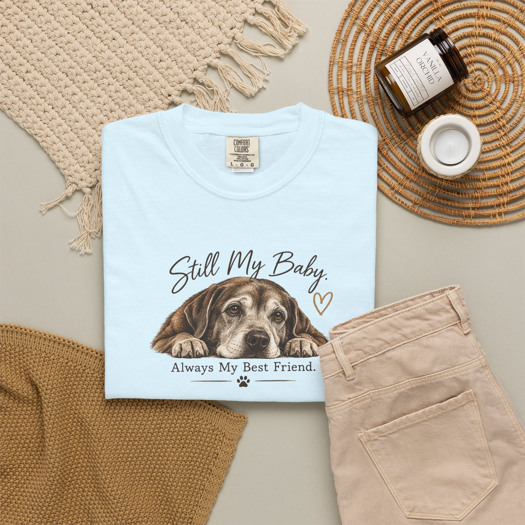 Still My Baby. Always My Best Friend. | Senior Dog Tee