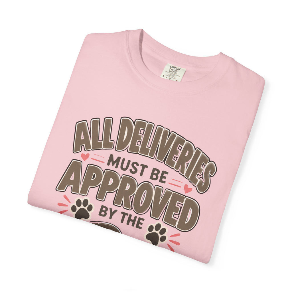 All Deliveries Must Be Approved by the Dog | Funny Dog Lover Tee
