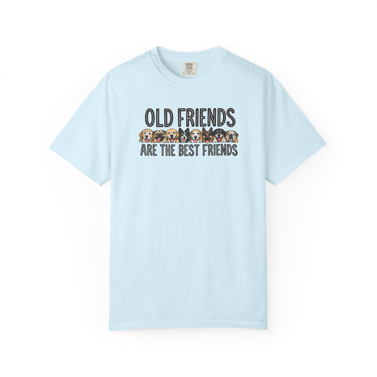 Old Friends Are the Best Friends | Senior Dog Tee